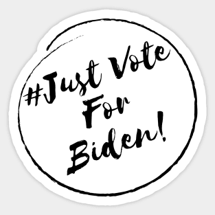 Just Vote for Biden!- Stylish Minimalistic Political Sticker